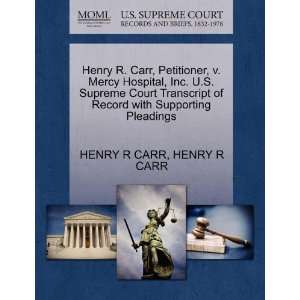  Henry R. Carr, Petitioner, v. Mercy Hospital, Inc. U.S 