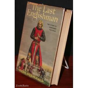 The last Englishman; the story of Hereward the Wake Hebe Weenolsen 