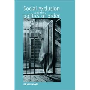  Social Exclusion and the Politics of Order (9780719075537 