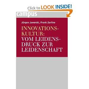 Innovationskultur: Vom Leidensdruck zur Leidenschaft: Frank Zurlino 