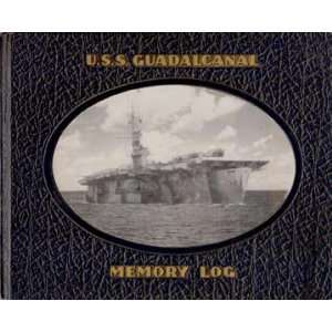  U.S.S. Guadalcanal Memory Log George E. Peck Books