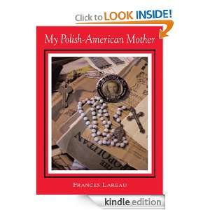 My Polish American Mother Frances Lareau  Kindle Store
