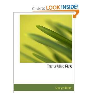  The Untilled Field (9780554111940) George Moore Books