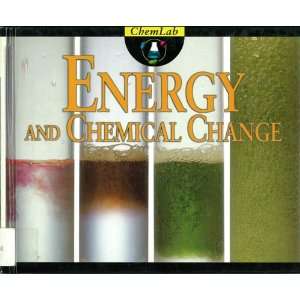  Chemlab Energy and Chemical Change (Volume 10 