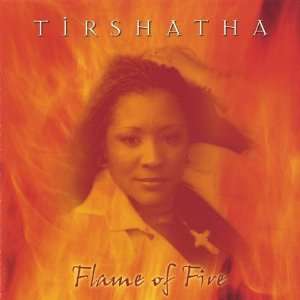  Flame of Fire Tirshatha Music