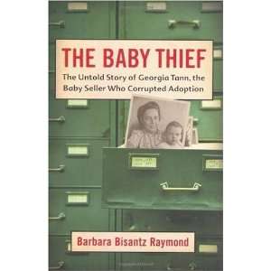  HardcoverThe Baby Thief The Untold Story of Georgia Tann 