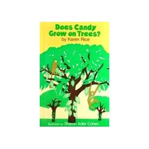  Does Candy Grow On Trees Karen Rice Books