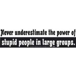  3 Pack Never Underestimate the Power of Stupid People in 