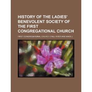  History of the Ladies Benevolent society of the First 