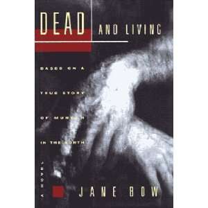  Dead and Living A Novel (9780920544969) Jane Bow Books