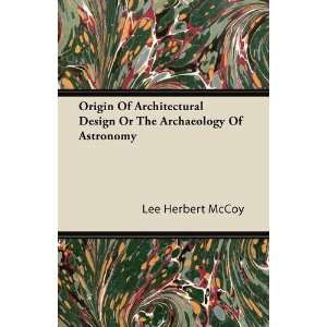   The Archaeology Of Astronomy (9781446090534) Lee Herbert McCoy Books