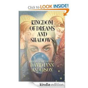 Kingdom of Dreams and Shadows: David Lynn Anderson:  Kindle 
