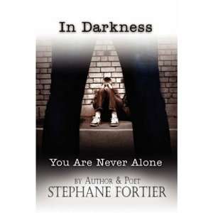  In Darkness You Are Never Alone (9781604743203): Stephane 