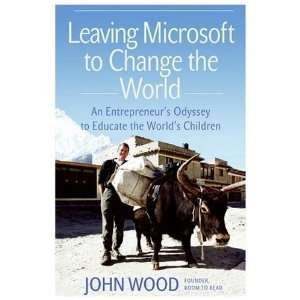  Leaving Microsoft to Change the World An Entrepreneurs 