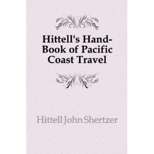   Hand Book of Pacific Coast Travel Hittell John Shertzer Books