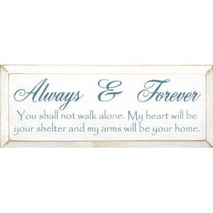  Always & Forever ~ You shall not walk alone Wooden Sign 
