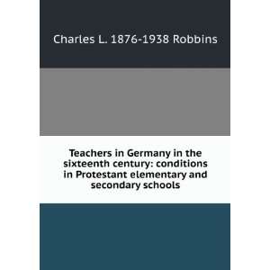  Teachers in Germany in the sixteenth century; conditions 