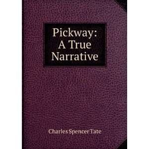  Pickway A True Narrative Charles Spencer Tate Books