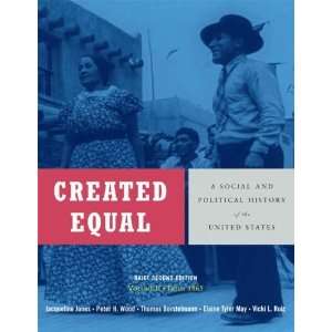  Created Equal A Social and Political History of the 