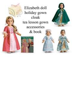 NEW American Girl ELIZABETH lot cloak holiday gown tea lesson doll 