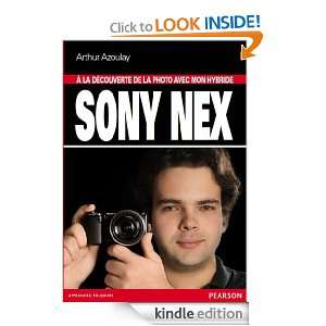   la photo avec mon hybride Sony Nex (A la decouverte) (French Edition