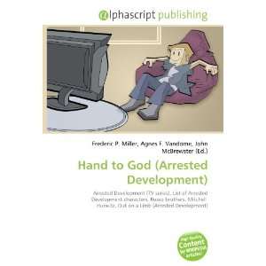  Hand to God (Arrested Development) (9786133924130): Books