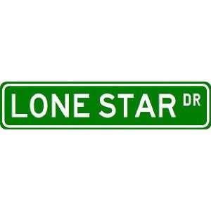  LONE STAR Street Sign ~ Custom Aluminum Street Signs 