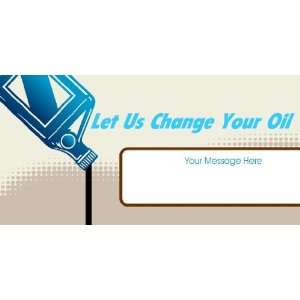  3x6 Vinyl Banner   Let Us Change Your Oil 