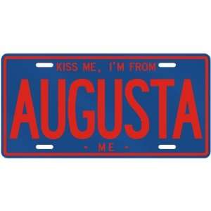  NEW  KISS ME , I AM FROM AUGUSTA  MAINELICENSE PLATE 