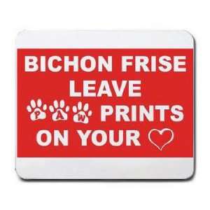  BICHON FRISE LEAVE PAW PRINTS ON YOUR HEART Mousepad 