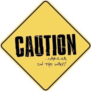  CAUTION  GARCIA ON THE WAY  CROSSING SIGN