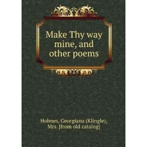  Make Thy Way Mine And Other Poems George Klingle Books