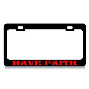 HAVE FAITH #5 Religious Christian Auto License Plate Frame Tag Holder 
