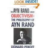 Objectivism The Philosophy of Ayn Rand (The Ayn Rand Library, Volume 