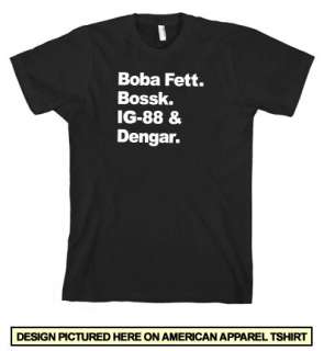 Boba Fett Bosk star Ig 88 & Dengar wars fan SCREEN PRINTED Tshirts 