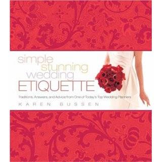Simple Stunning Wedding Etiquette Traditions, Answers, and Advice 