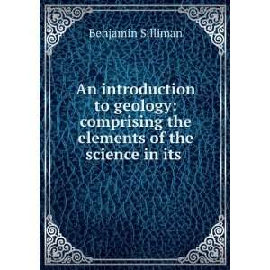   the elements of the science in its . Benjamin Silliman Books