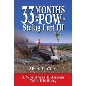  33 Months As A POW In Stalag Luft III A WWII Airman Tells 