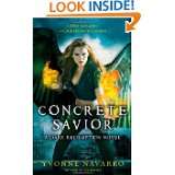 Concrete Savior (Dark Redemption, Book 2) by Yvonne Navarro (May 31 