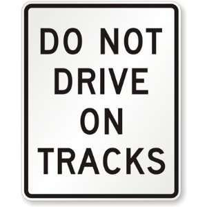  Do Not Drive on Tracks Diamond Grade, 30 x 24 Office 