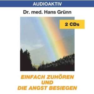 Einfach zuhören und die Angst besiegen. 2 CDs  Hans Grünn 