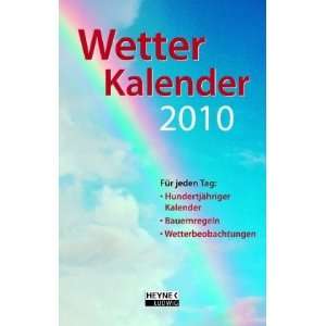Wetterkalender 2010 Für jeden Tag Hundertjähriger Kalender 