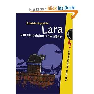 Lara und das Geheimnis der Mühle: .de: Gabriele Beyerlein 