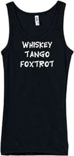 Shirt/Tank   Whiskey Tango Foxtrot   WTF text  