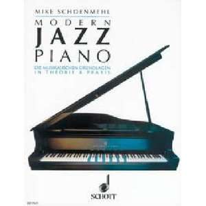 Modern Jazz Piano Die musikalischen Grundlagen in Theorie und Praxis 