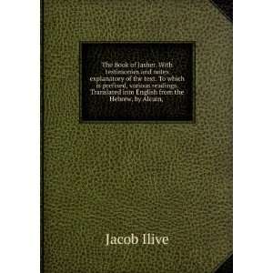   into English from the Hebrew, by Alcuin, . Jacob Ilive Books