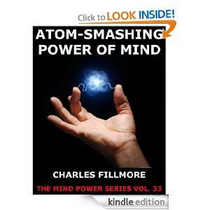Atom Smashing Power Of Mind (The Mind Power Series): Charles Fillmore 