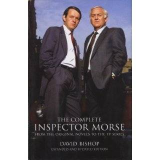 The Complete Inspector Morse (New Revised Edition) by David Bishop 