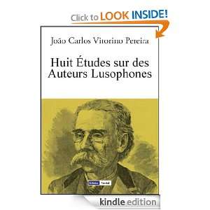 Huit Études sur des Auteurs Lusophones (French Edition) João Carlos 