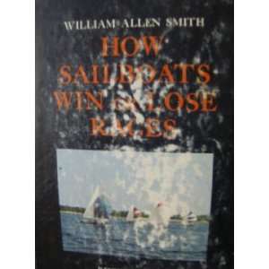   Sailboats Win or Lose Races by william Allen Smith 